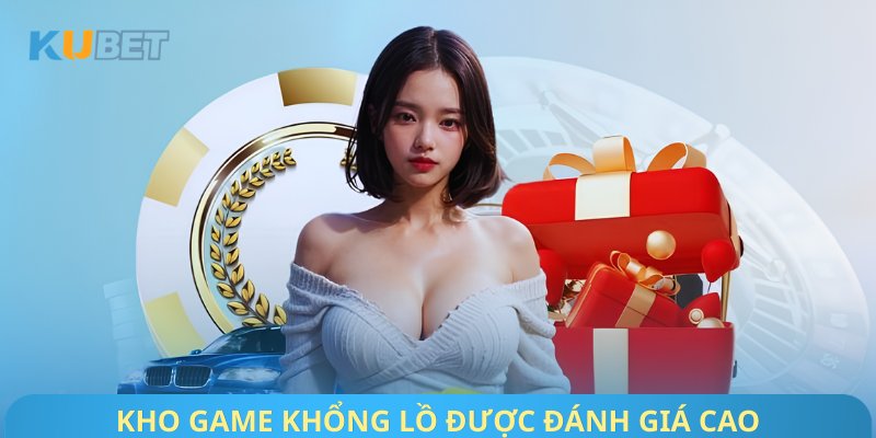 Kho game khổng lồ được đánh giá cao