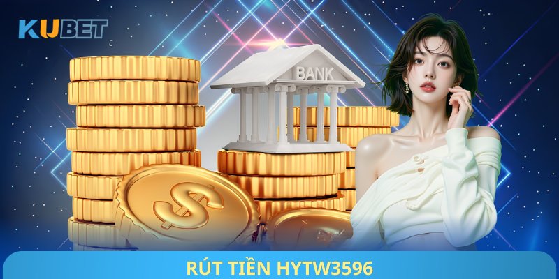 Rút Tiền Hytw3596